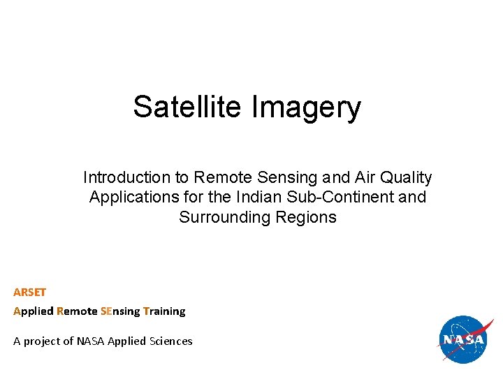 Satellite Imagery Introduction to Remote Sensing and Air Quality Applications for the Indian Sub-Continent