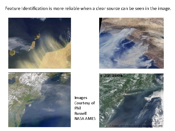 Feature Identification is more reliable when a clear source can be seen in the