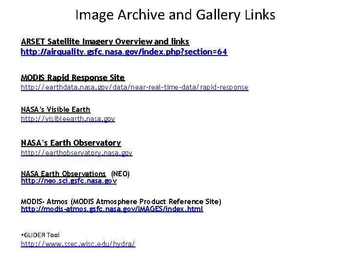 Image Archive and Gallery Links ARSET Satellite Imagery Overview and links http: //airquality. gsfc.