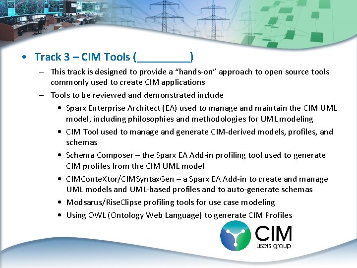  • Track 3 – CIM Tools (_____) – This track is designed to
