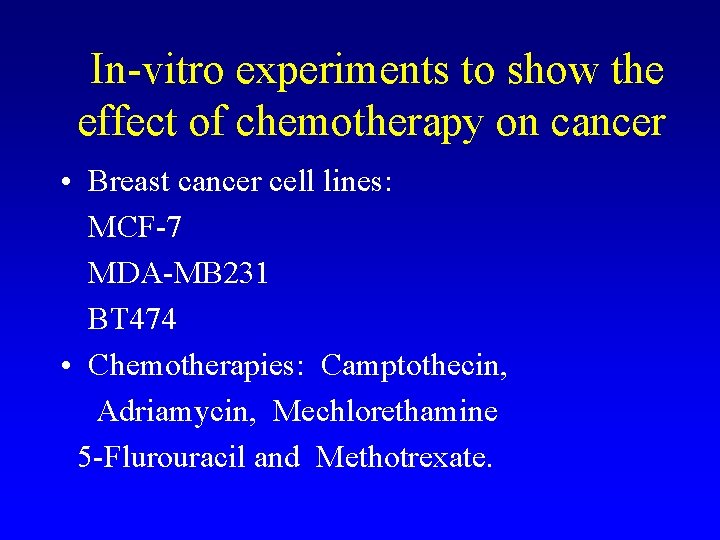 In-vitro experiments to show the effect of chemotherapy on cancer • Breast cancer cell