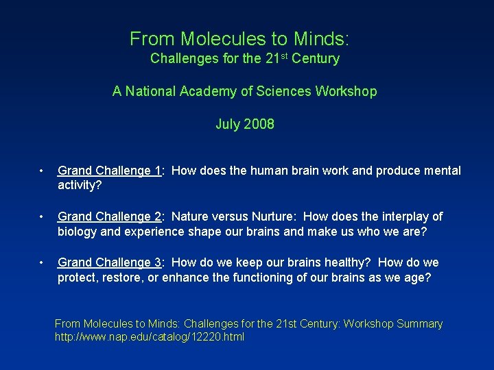 From Molecules to Minds: Challenges for the 21 st Century A National Academy of