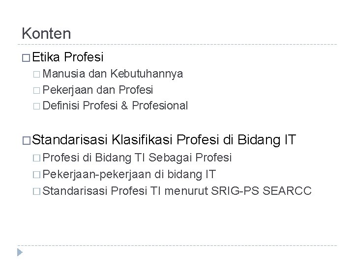 Konten � Etika Profesi � Manusia dan Kebutuhannya � Pekerjaan dan Profesi � Definisi