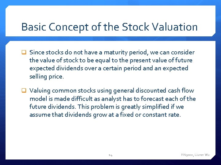 Basic Concept of the Stock Valuation q Since stocks do not have a maturity