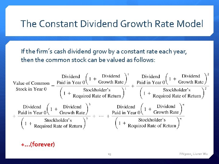 The Constant Dividend Growth Rate Model If the firm’s cash dividend grow by a