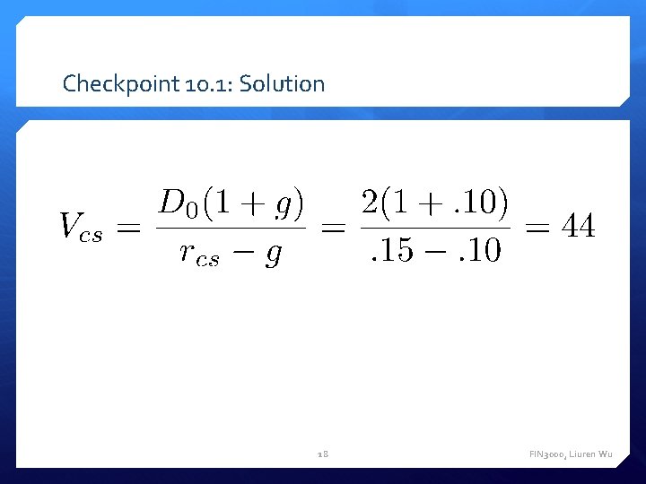 Checkpoint 10. 1: Solution 18 FIN 3000, Liuren Wu 