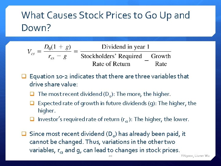What Causes Stock Prices to Go Up and Down? q Equation 10 -2 indicates