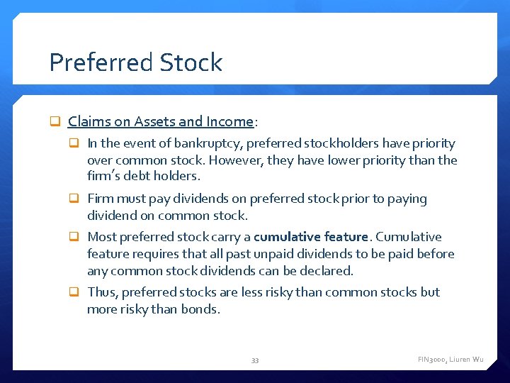 Preferred Stock q Claims on Assets and Income: q In the event of bankruptcy,