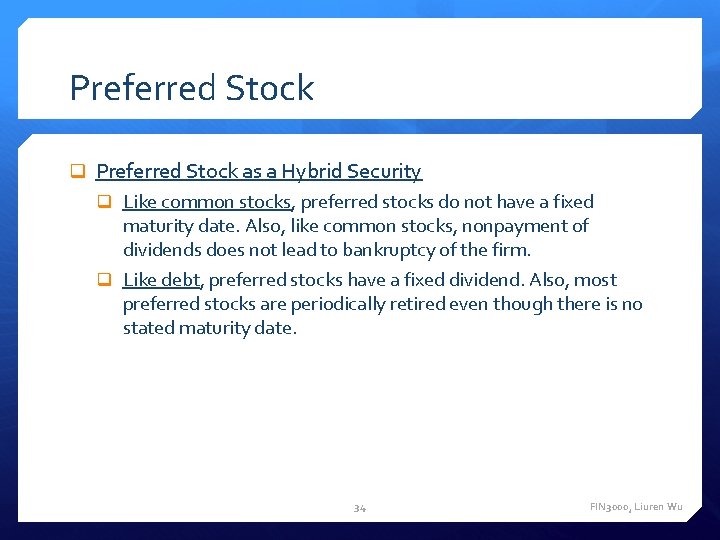 Preferred Stock q Preferred Stock as a Hybrid Security q Like common stocks, preferred