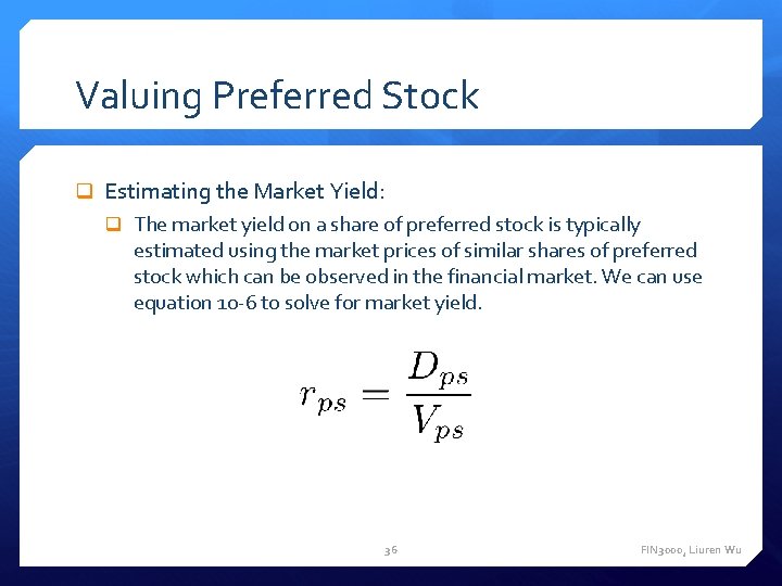 Valuing Preferred Stock q Estimating the Market Yield: q The market yield on a