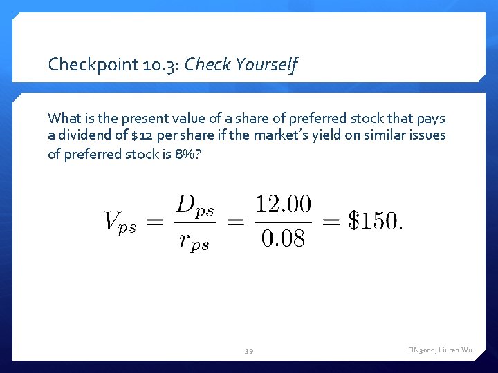 Checkpoint 10. 3: Check Yourself What is the present value of a share of