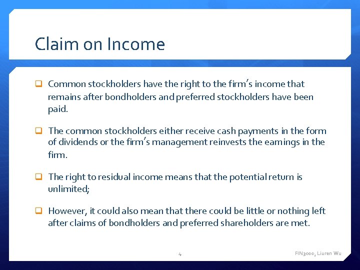 Claim on Income q Common stockholders have the right to the firm’s income that