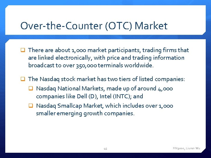 Over-the-Counter (OTC) Market q There about 1, 000 market participants, trading firms that are