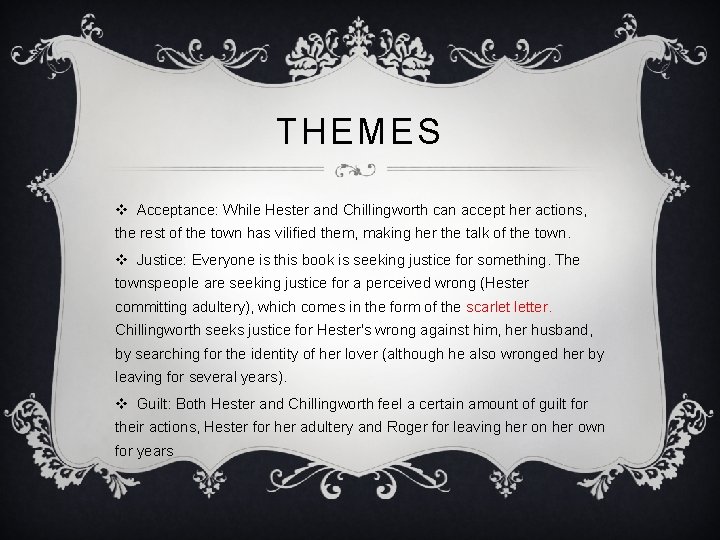 THEMES v Acceptance: While Hester and Chillingworth can accept her actions, the rest of