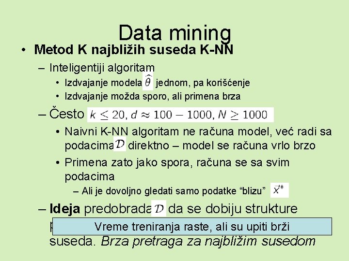 Data mining • Metod K najbližih suseda K-NN – Inteligentiji algoritam • Izdvajanje modela