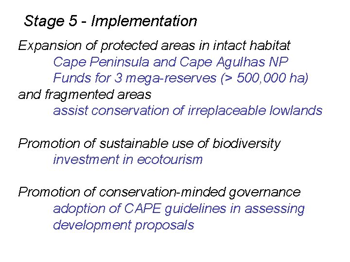 Stage 5 - Implementation Expansion of protected areas in intact habitat Cape Peninsula and