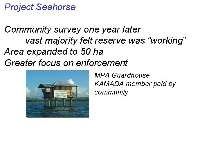 Project Seahorse Community survey one year later vast majority felt reserve was “working” Area