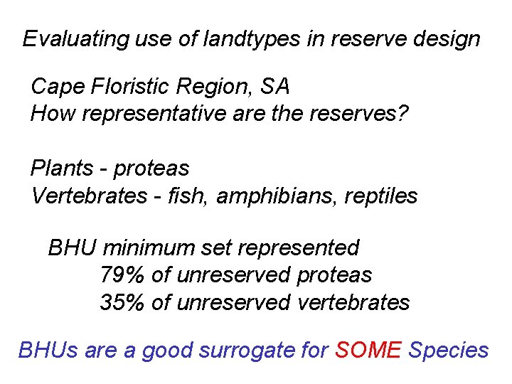 Evaluating use of landtypes in reserve design Cape Floristic Region, SA How representative are