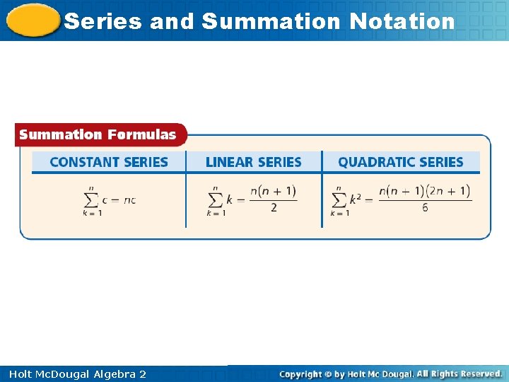 Series and Summation Notation Holt Mc. Dougal Algebra 2 Series and Summation Notation Holt Mc. Dougal Algebra 2