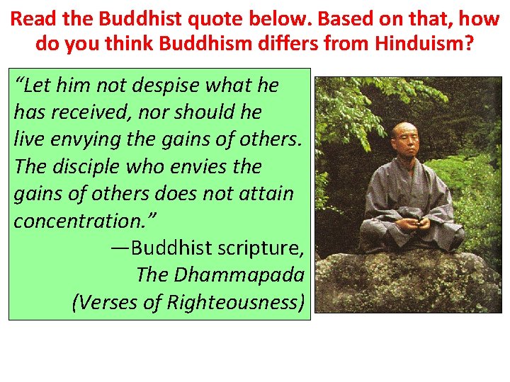 Read the Buddhist quote below. Based on that, how do you think Buddhism differs