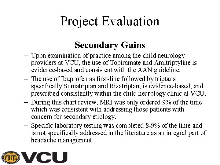 Project Evaluation Secondary Gains – Upon examination of practice among the child neurology providers