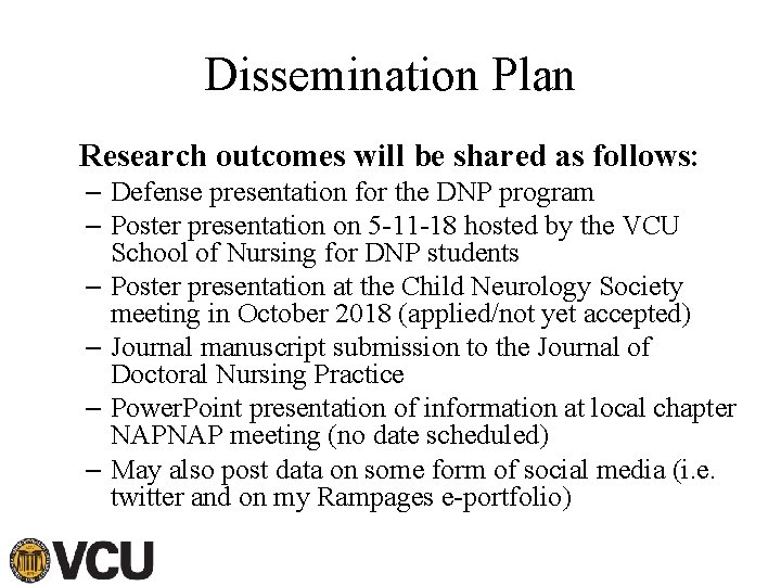 Dissemination Plan Research outcomes will be shared as follows: – Defense presentation for the