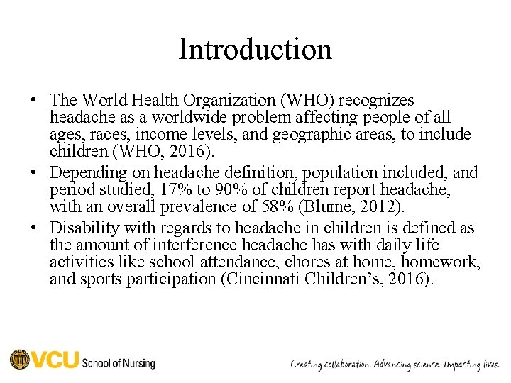 Introduction • The World Health Organization (WHO) recognizes headache as a worldwide problem affecting