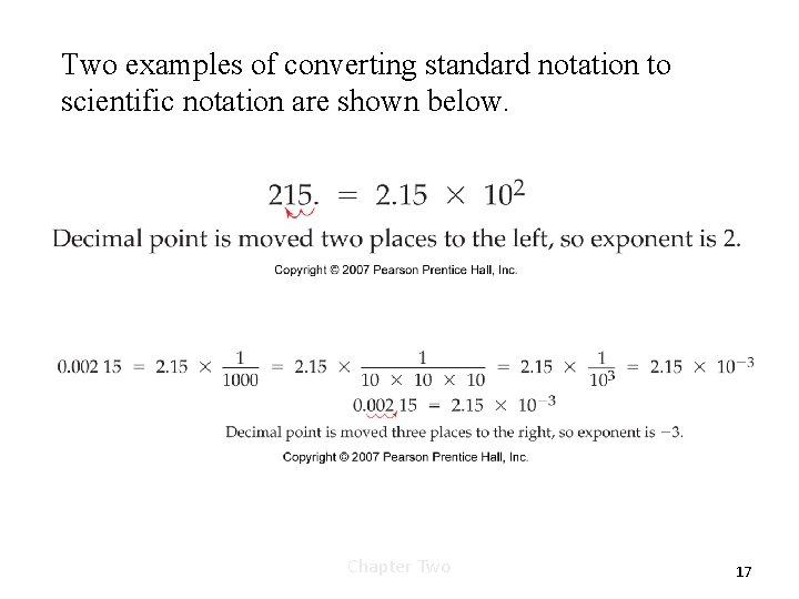Two examples of converting standard notation to scientific notation are shown below. Chapter Two Two examples of converting standard notation to scientific notation are shown below. Chapter Two