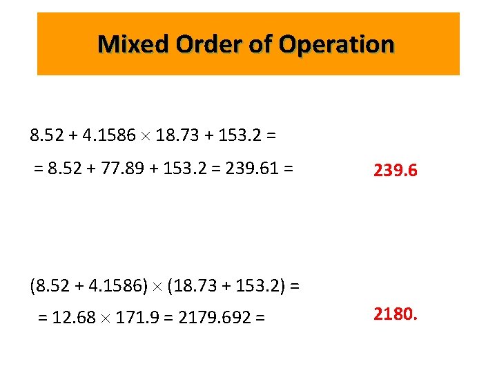 Mixed Order of Operation 8. 52 + 4. 1586 18. 73 + 153. 2 Mixed Order of Operation 8. 52 + 4. 1586 18. 73 + 153. 2