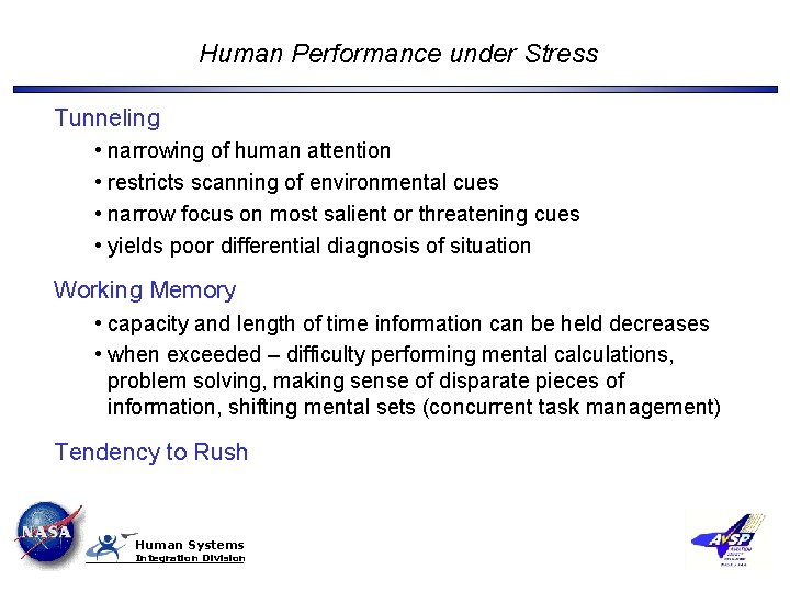 Human Performance under Stress Tunneling • narrowing of human attention • restricts scanning of