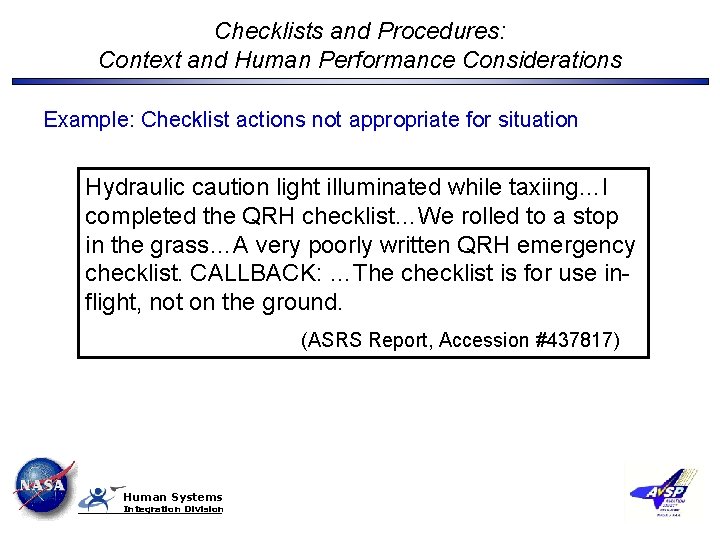 Checklists and Procedures: Context and Human Performance Considerations Example: Checklist actions not appropriate for