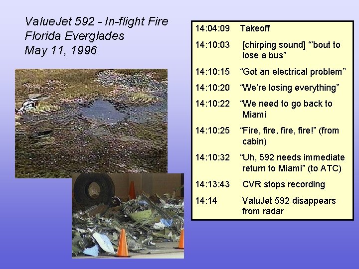 Value. Jet 592 - In-flight Fire Florida Everglades May 11, 1996 14: 09 Takeoff