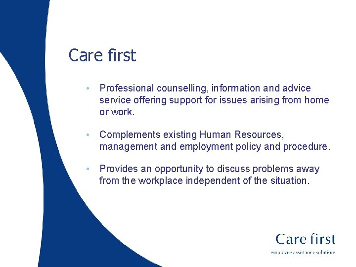 Care first • Professional counselling, information and advice service offering support for issues arising