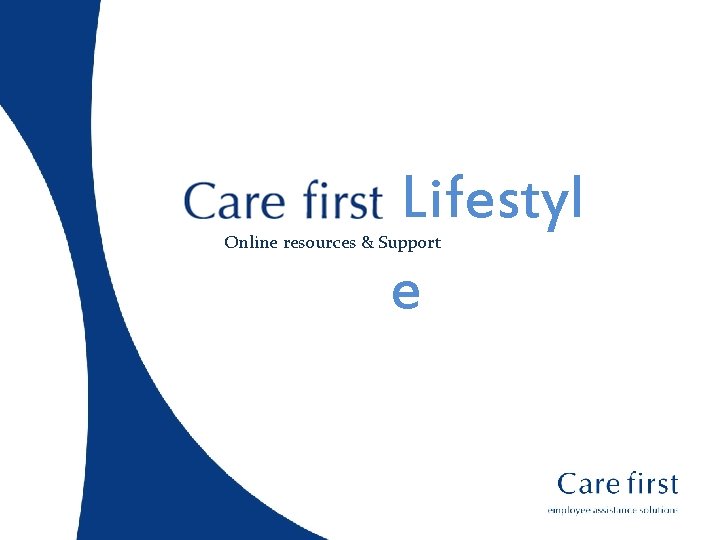 Lifestyl e Online resources & Support 