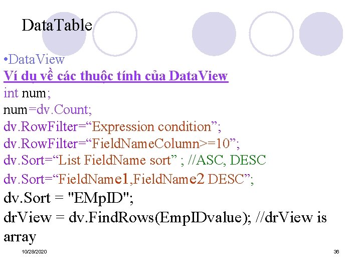 Data. Table • Data. View Ví dụ về các thuộc tính của Data. View