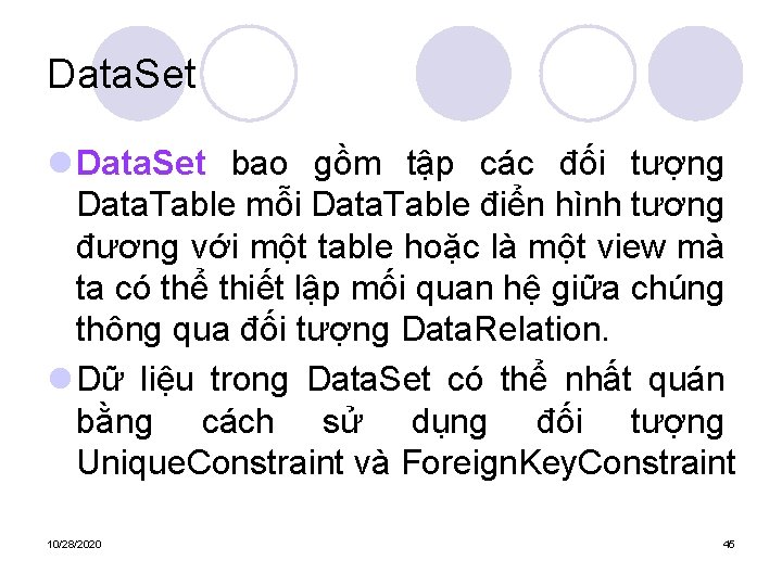 Data. Set l Data. Set bao gồm tập các đối tượng Data. Table mỗi