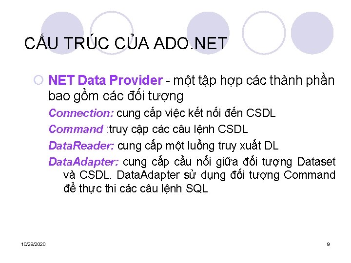 CẤU TRÚC CỦA ADO. NET ¡ NET Data Provider - một tập hợp các