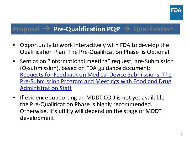 Proposal Pre-Qualification PQP Qualification • Opportunity to work interactively with FDA to develop the