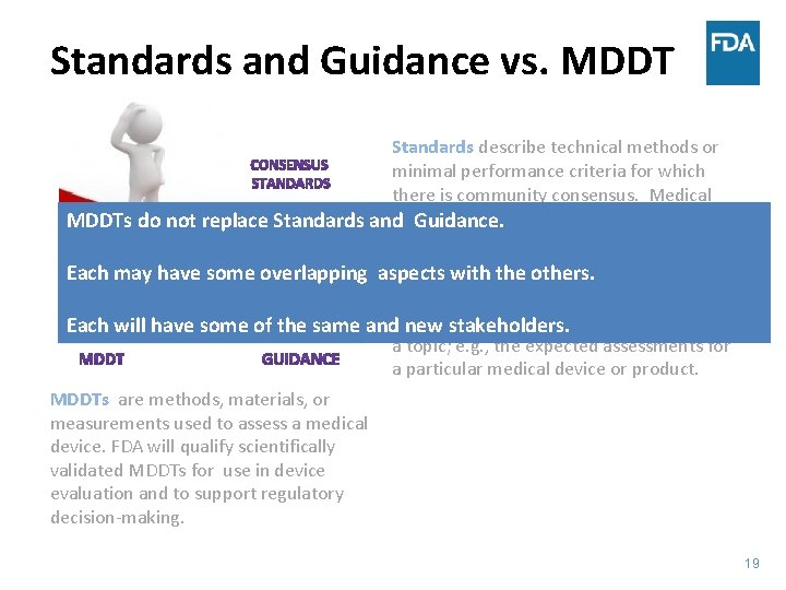 Standards and Guidance vs. MDDT Standards describe technical methods or minimal performance criteria for