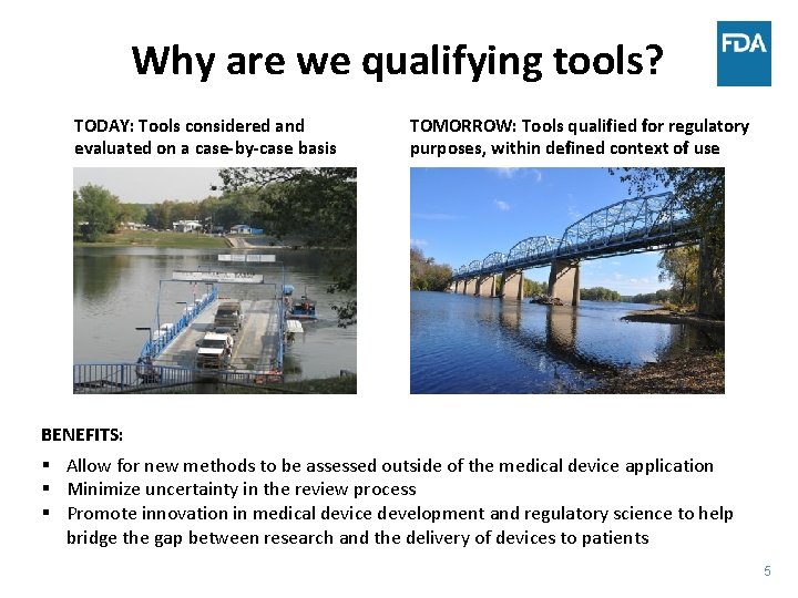 Why are we qualifying tools? TODAY: Tools considered and evaluated on a case-by-case basis