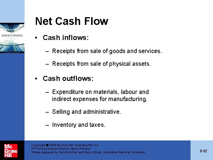 Net Cash Flow • Cash inflows: – Receipts from sale of goods and services. Net Cash Flow • Cash inflows: – Receipts from sale of goods and services.