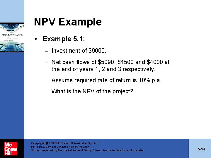 NPV Example • Example 5. 1: – Investment of $9000. – Net cash flows NPV Example • Example 5. 1: – Investment of $9000. – Net cash flows