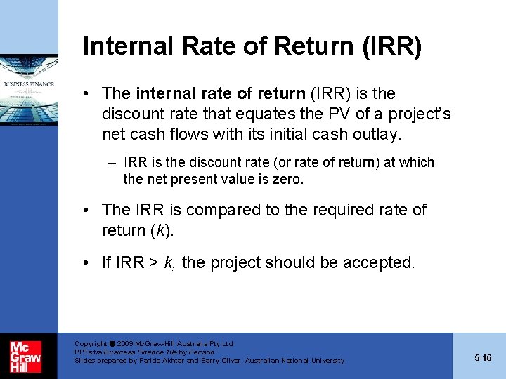 Internal Rate of Return (IRR) • The internal rate of return (IRR) is the Internal Rate of Return (IRR) • The internal rate of return (IRR) is the