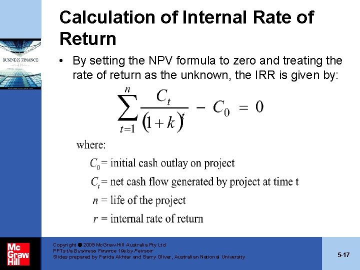 Calculation of Internal Rate of Return • By setting the NPV formula to zero Calculation of Internal Rate of Return • By setting the NPV formula to zero