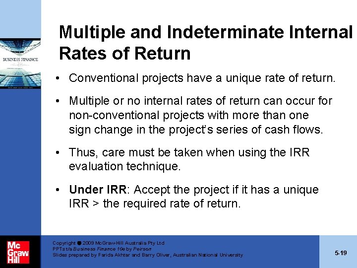 Multiple and Indeterminate Internal Rates of Return • Conventional projects have a unique rate Multiple and Indeterminate Internal Rates of Return • Conventional projects have a unique rate