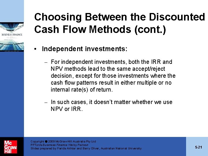 Choosing Between the Discounted Cash Flow Methods (cont. ) • Independent investments: – For Choosing Between the Discounted Cash Flow Methods (cont. ) • Independent investments: – For