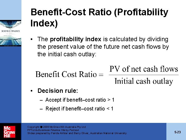 Benefit-Cost Ratio (Profitability Index) • The profitability index is calculated by dividing the present Benefit-Cost Ratio (Profitability Index) • The profitability index is calculated by dividing the present