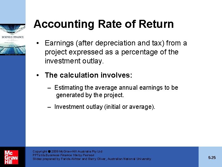 Accounting Rate of Return • Earnings (after depreciation and tax) from a project expressed Accounting Rate of Return • Earnings (after depreciation and tax) from a project expressed