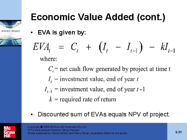 Economic Value Added (cont. ) • EVA is given by: • Discounted sum of Economic Value Added (cont. ) • EVA is given by: • Discounted sum of