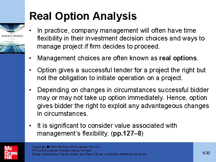 Real Option Analysis • In practice, company management will often have time flexibility in Real Option Analysis • In practice, company management will often have time flexibility in